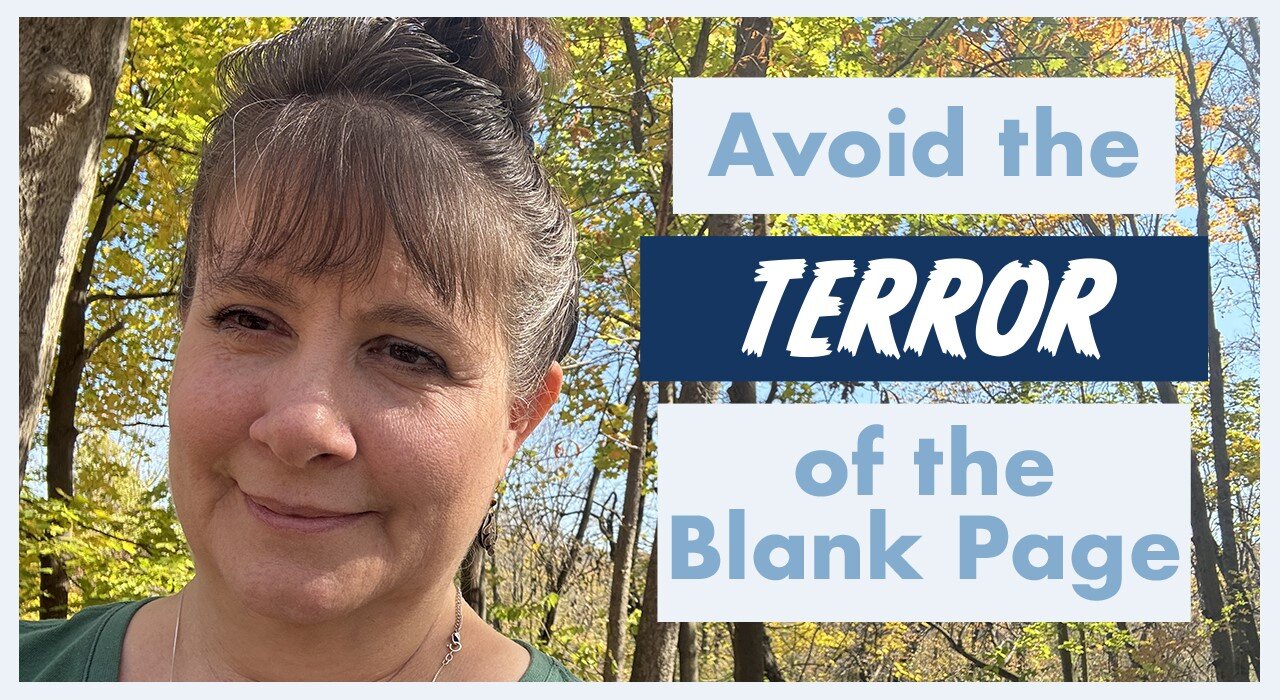 Writers, Here's How to Avoid the Terror of the Blank Page