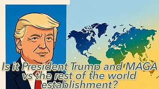 Is it President Trump and MAGA vs the rest of the world establishment? - AC Daily Show Ep 650
