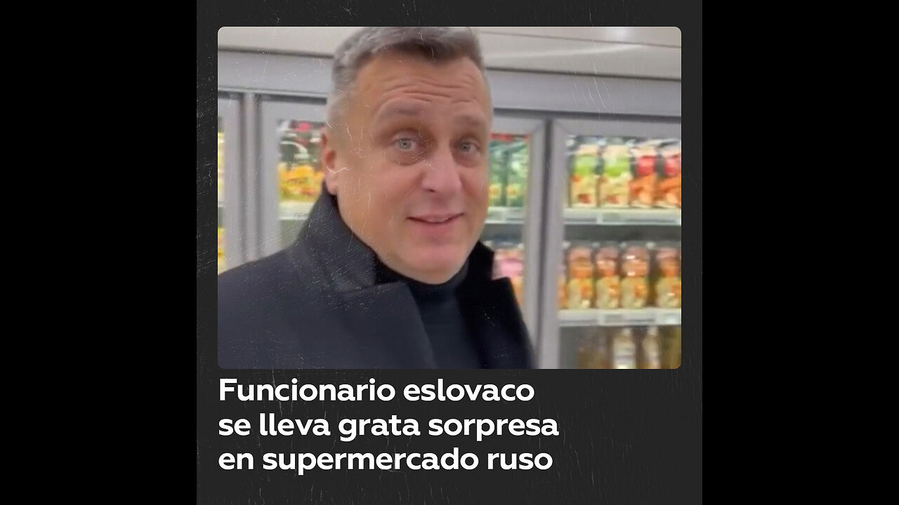 La sorpresa de un funcionario eslovaco al visitar un supermercado en Moscú