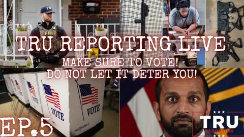 TRU REPORTING LIVE STREAM: (ep. 5) "Make Sure To Vote, Don't Let It Deter You!"