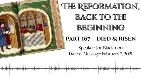 Joe Blackmon - The Reformation, Back to the Beginning Part 167: Died & Risen