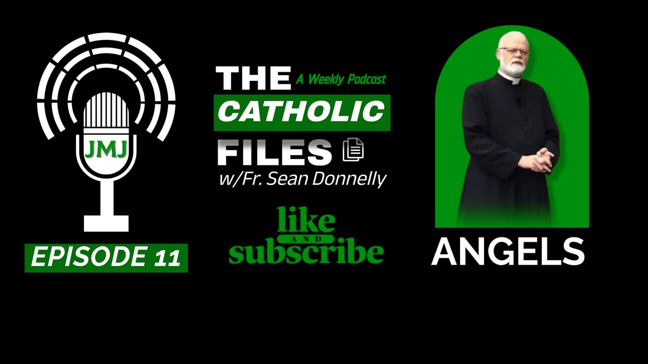 The Catholic Files: ANGELS, The Creation of the Unseen.