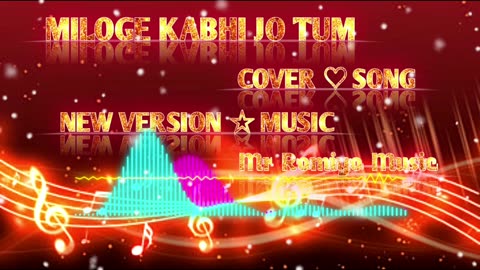 Mr Romiyo Music - Miloge Kabhi Jo Tum Song | Official Music