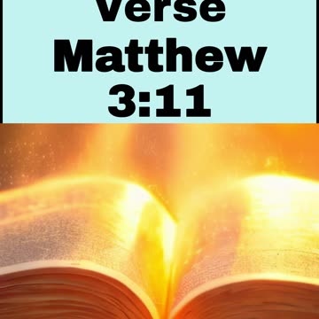 Daily Bible Verse - Matthew 3:11