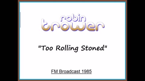 Robin Trower - Too Rolling Stoned (Live in Milwaukee, Wisconsin 1985) FM Broadcast