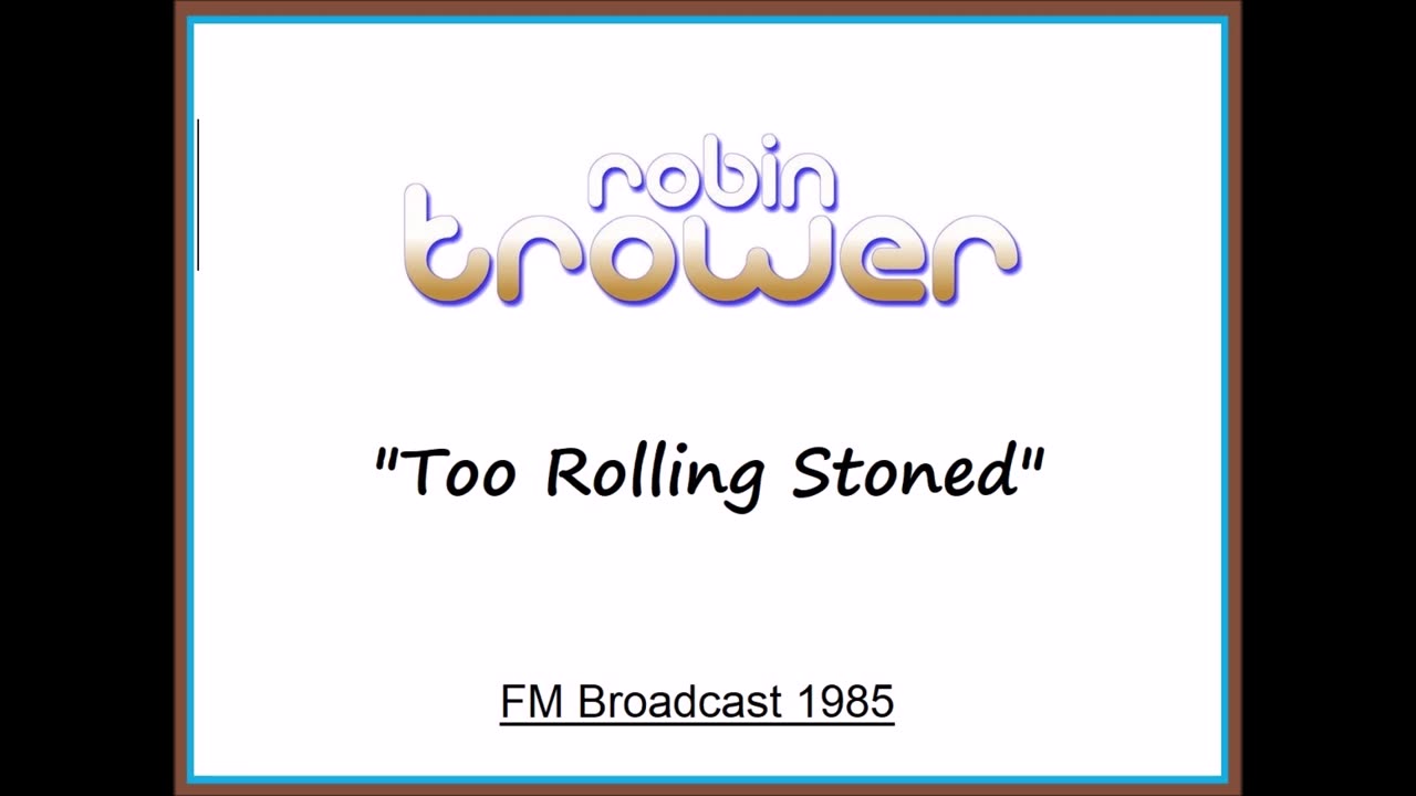 Robin Trower - Too Rolling Stoned (Live in Milwaukee, Wisconsin 1985) FM Broadcast