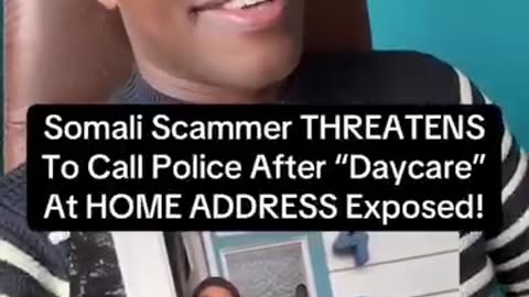 Somali Scammer THREATENS To Call Police After 'Daycare" At HOME ADDRESS Exposed