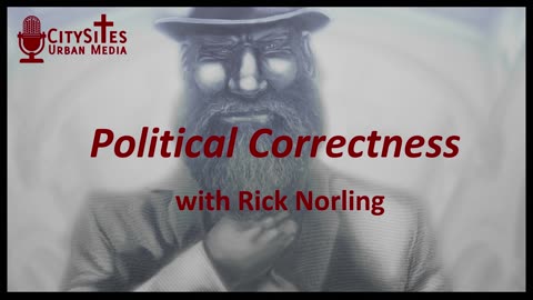 Political Correctness with Rick Norling