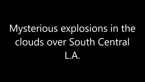 Des explosions mystérieuses dans les nuages ​​au-dessus du centre-sud de Los Angeles.