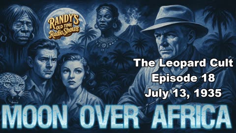 Moon over Africa 35-07-13 ep18 The Leopard Cult