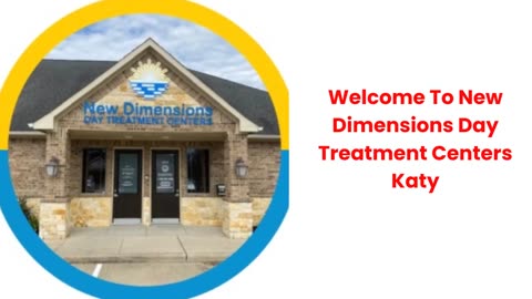 New Dimensions Day Treatment Centers Katy : Dual Diagnosis Treatment Center