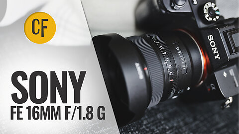 Sony FE 16mm f/1.8 'G' lens review