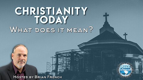 Christianity Today, What Does it Mean?| Inside the Faith Loop