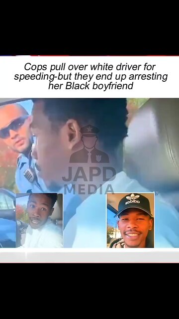 Cops stop white driver for speeding but arrest her Black boyfriend instead #USA #Justice #japd