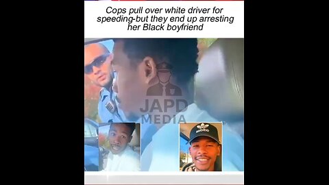 Cops stop white driver for speeding but arrest her Black boyfriend instead #USA #Justice #japd