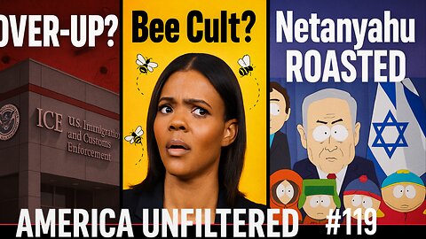 ICE Shooting Cover Up, Candace’s Bee Cult, & South Park on Netanyahu | America Unfiltered #119
