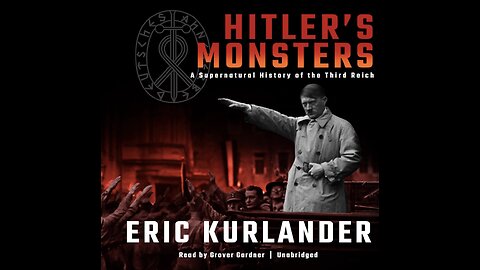 Hitler's Monsters: A Supernatural History of the Third Reich with Dr. Eric Kurlander. (2021)