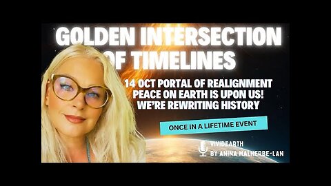 14 Oct | THE GOLDEN INTERSECTION OF TIMELINES ✧ Peace on Earth, We’re Making History!
