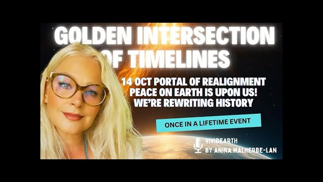 14 Oct | THE GOLDEN INTERSECTION OF TIMELINES ✧ Peace on Earth, We’re Making History!