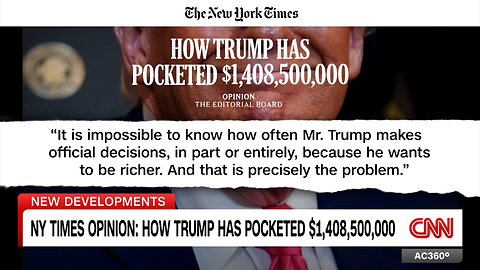 How Trump has pocketed $1,408,500,000, according to NYT editorial board