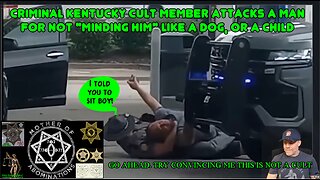 CRIMINAL KENTUCKY CULT MEMBER ATTACKS A MAN FOR "NOT MINDING HIM" LIKE A DOG