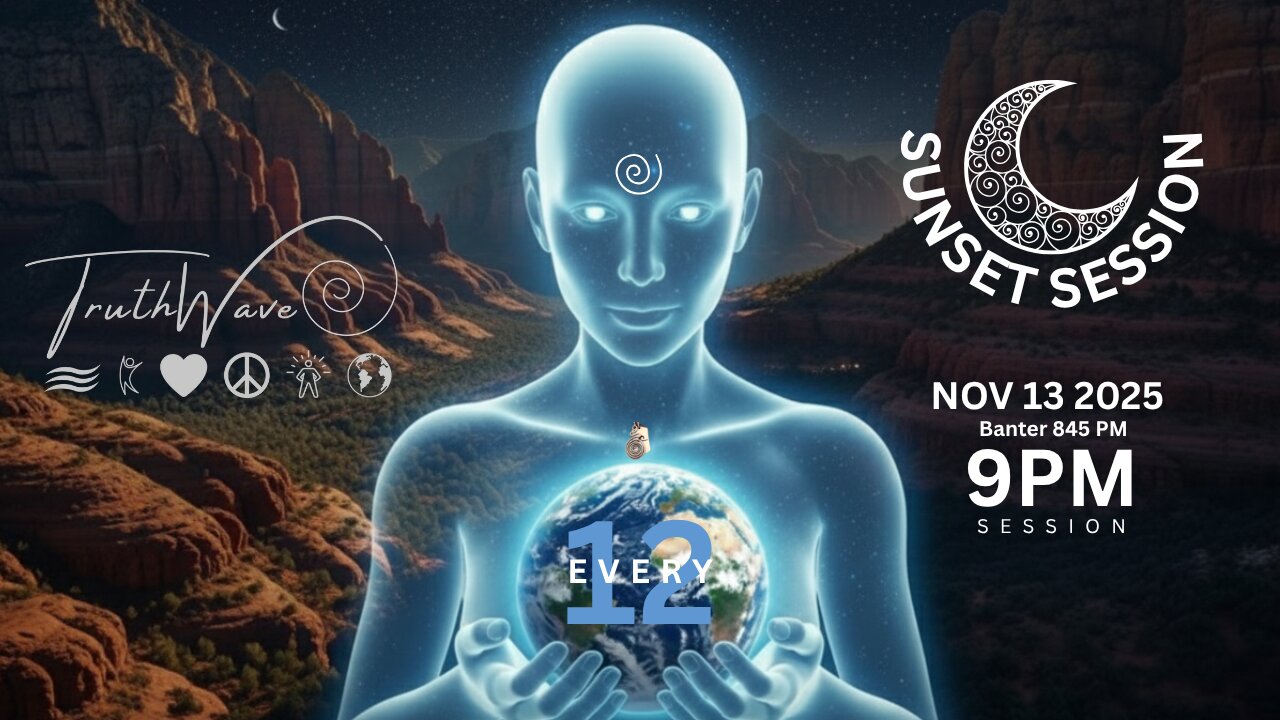 TruthWave : SunSET Energy SESSION - November 13 2025