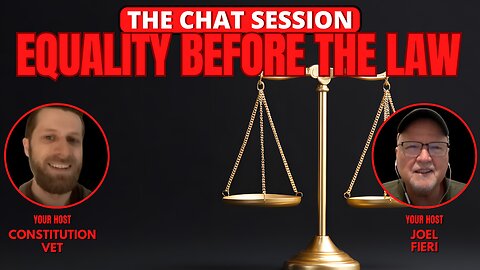 EQUALITY BEFORE THE LAW | THE CHAT SESSION