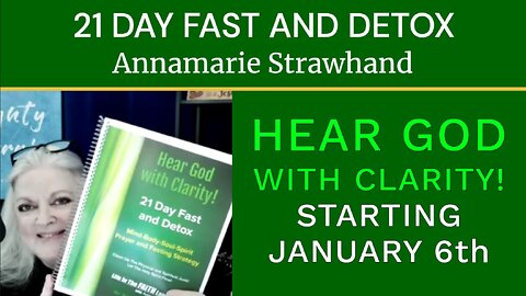 Hear God with Clarity! 21 Day Fast and Detox - Mind-Body-Soul-Spirit