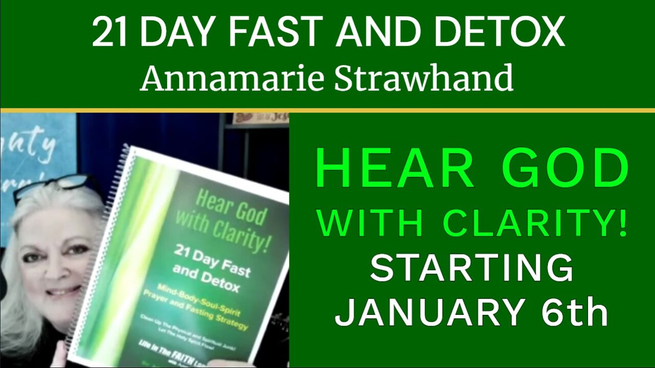 Hear God with Clarity! 21 Day Fast and Detox - Mind-Body-Soul-Spirit