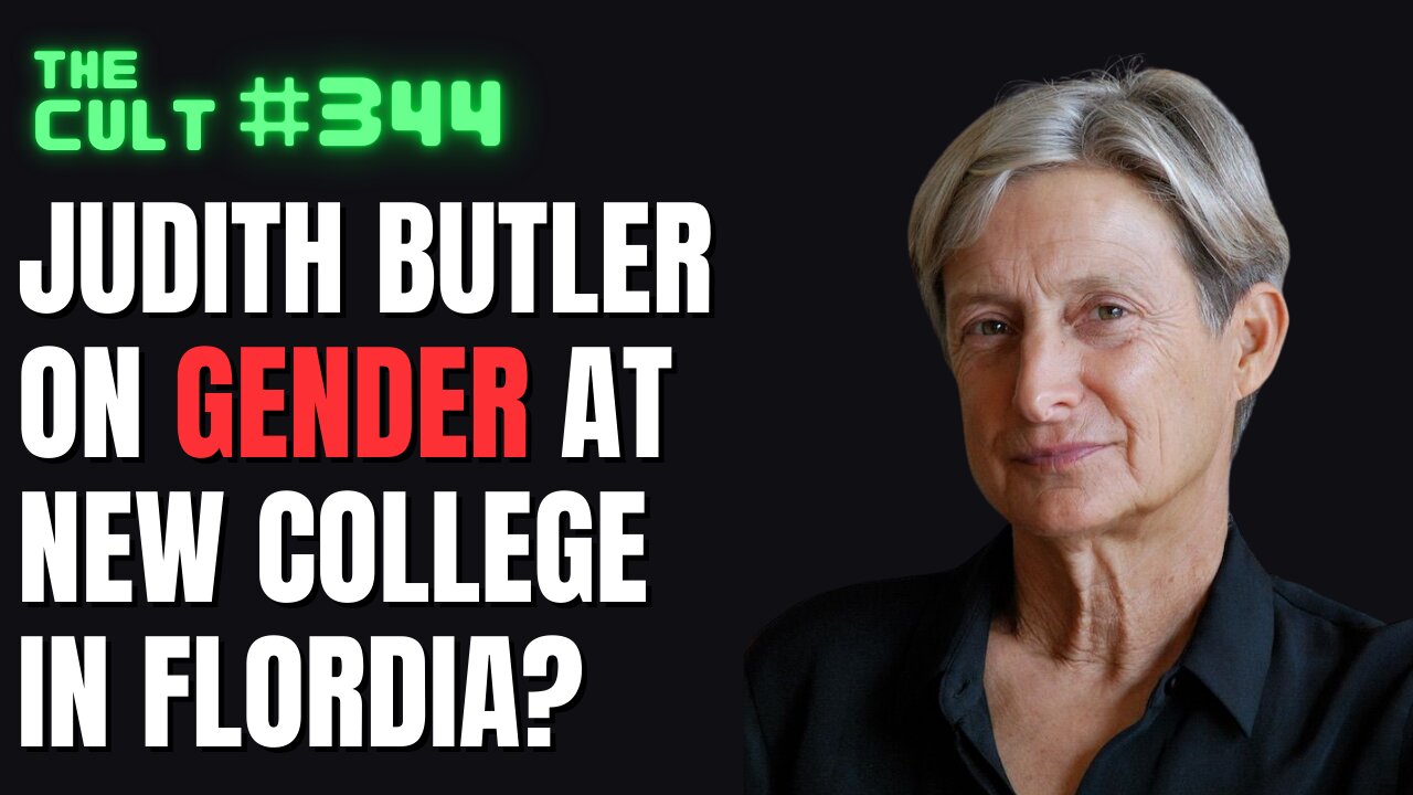 The Cult #344: Judith Butler on Gender at New College Florida?