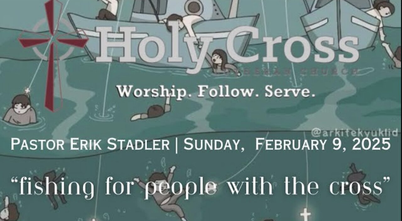 2/9/2025 | “Fishing for People With the Cross” | Holy Cross Lutheran Church | Midland, Texas