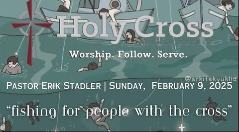 2/9/2025 | “Fishing for People With the Cross” | Holy Cross Lutheran Church | Midland, Texas