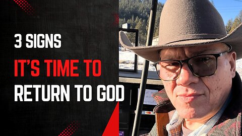 3 Signs in Time to Return to the Father