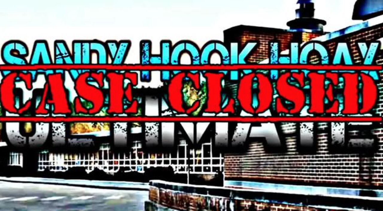 Sandy Hook Hoax ULTIMATE - Case Closed 2 (Directors Cut) (2019)