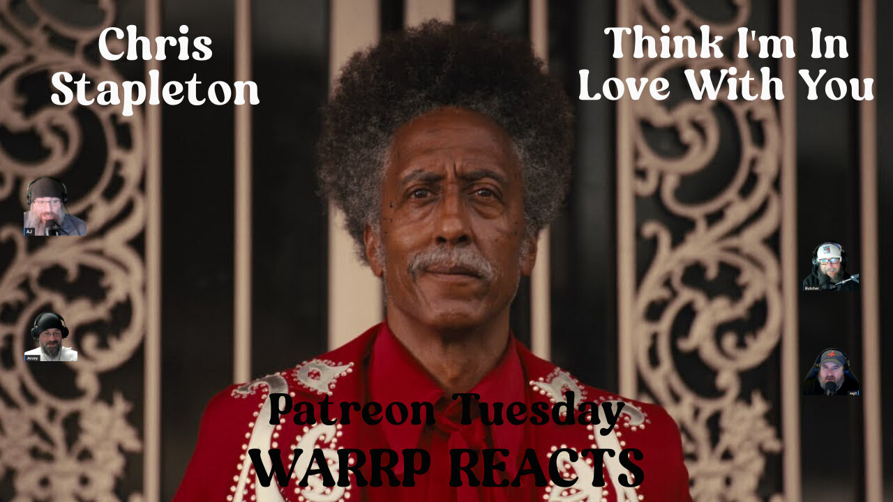 PATREON TUESDAY - WARRP Reacts To Think I'm In Love With You By Chris Stapleton