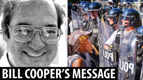 William Bill Cooper’s Message To The World! (Riots 2020)