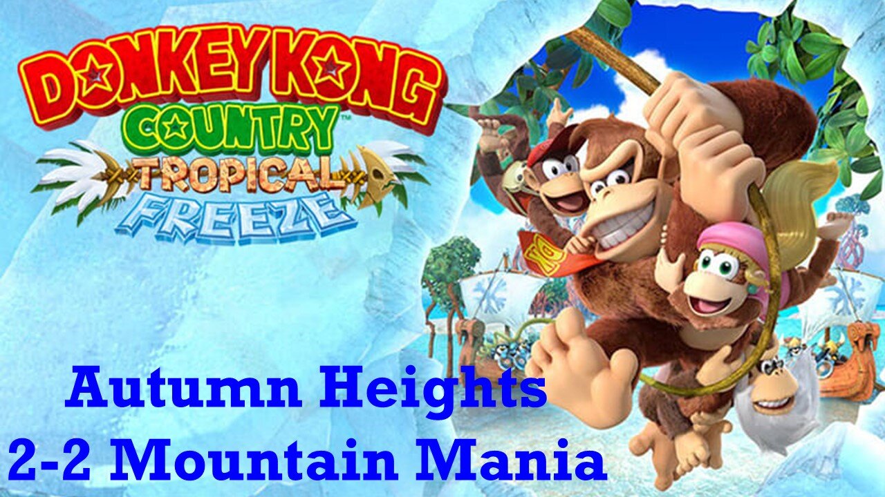 Donkey Kong Country Tropical Freeze: Autumn Height 2-2 Mountain Mania