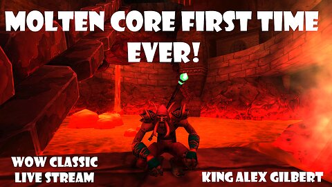 Molten Core First Time EVER | WOW Classic LIVE Stream