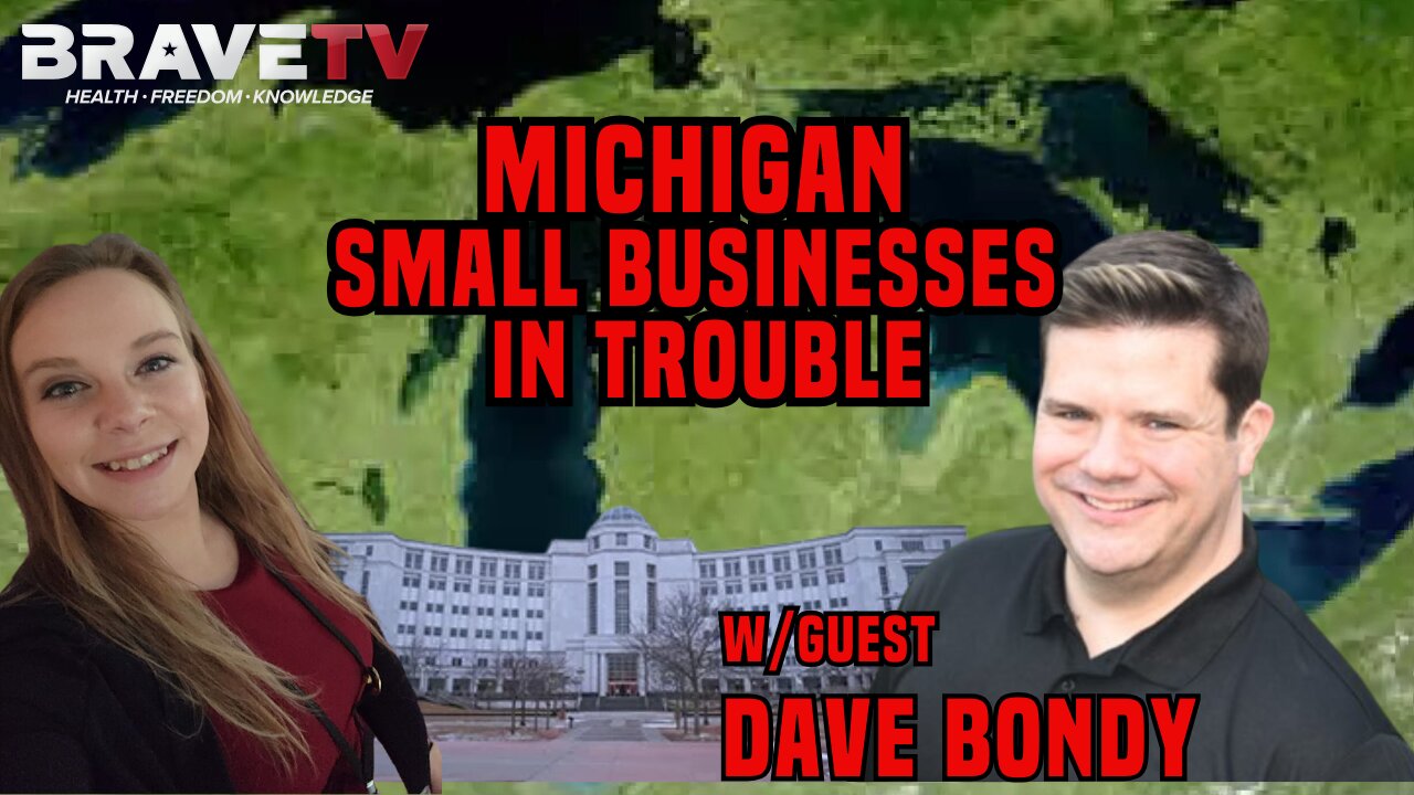 BraveTV - Ep 1942 - Michigan Businesses in Trouble w/ guest Dave Bondy