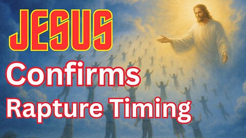 Jesus Reveals the Timing of the Rapture | End Times Prophecy Explained