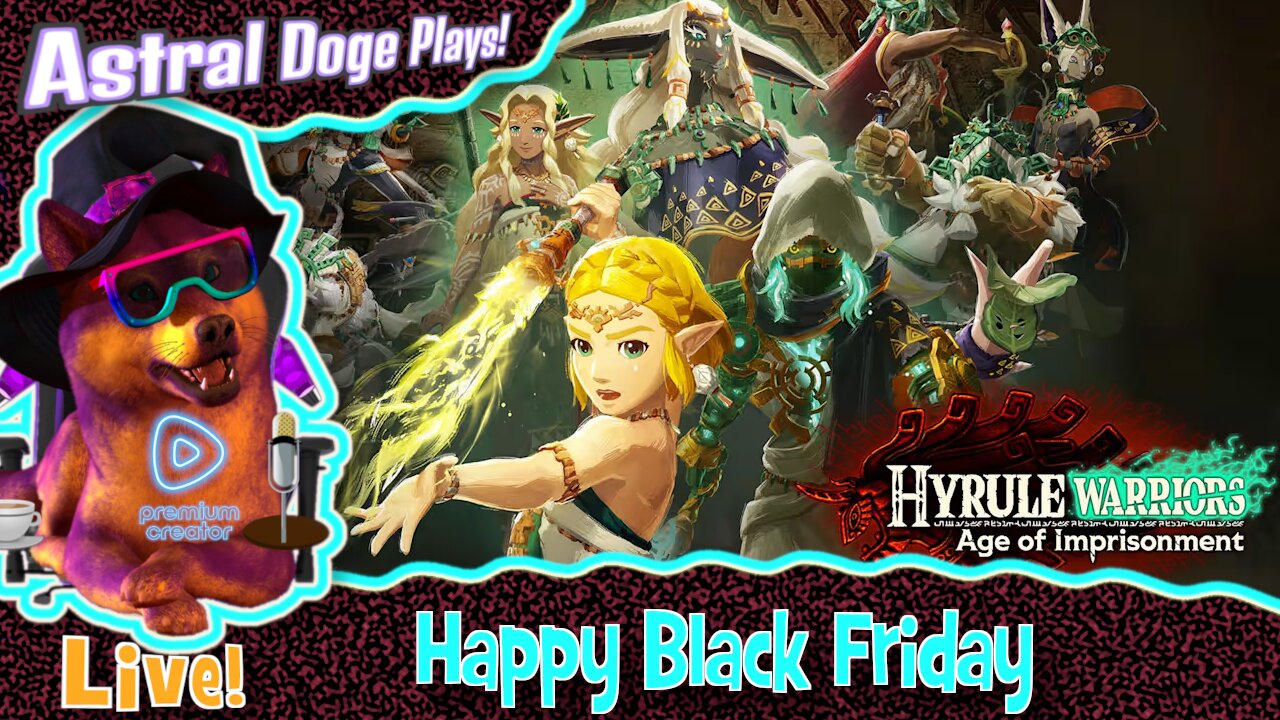Hyrule Warriors: Age of Imprisonment ~LIVE!~ Happy Black Friday