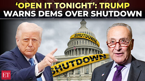 Reopen it tonight!’: Trump slams Democrats over ongoing government shutdown