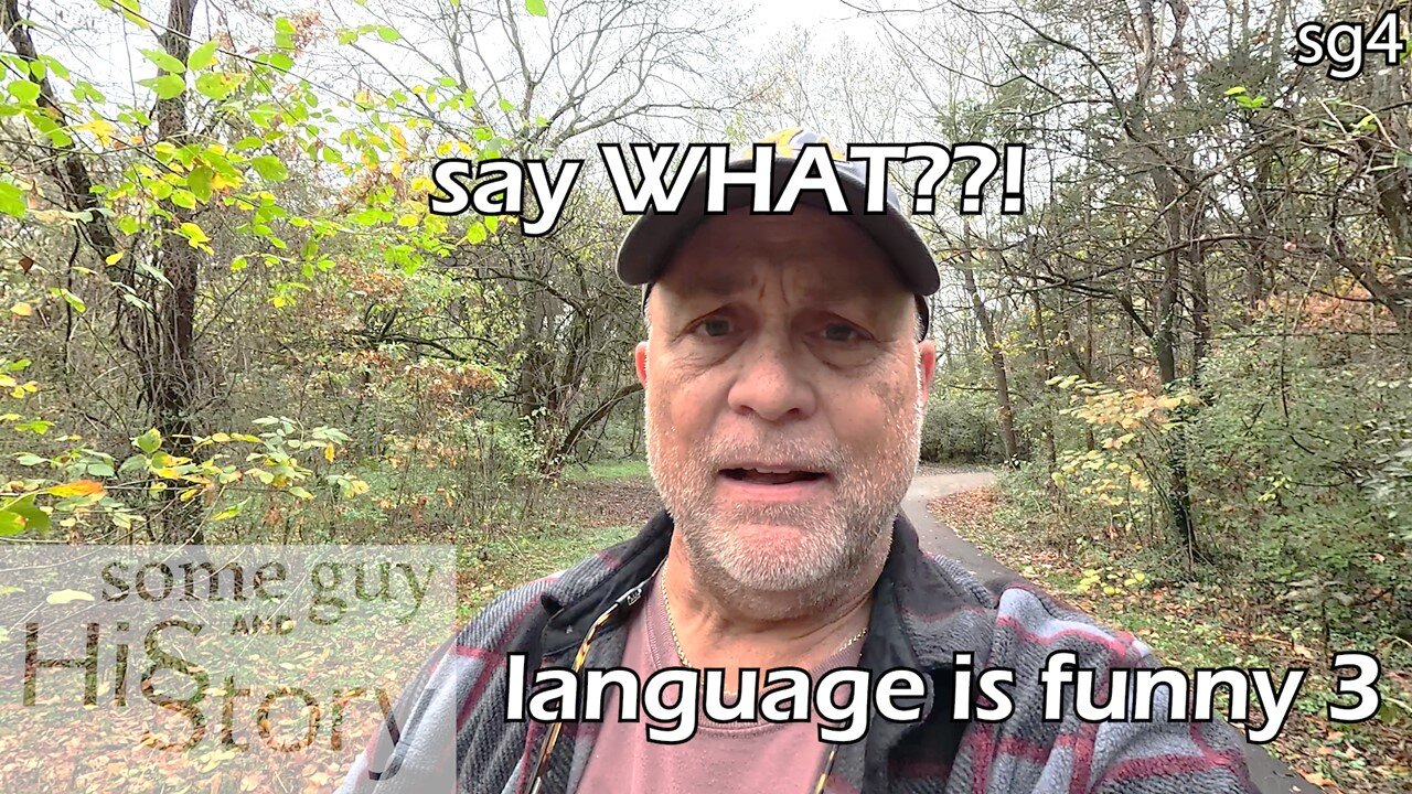 say WHAT??! - Language is funny 3 | some guy and his story