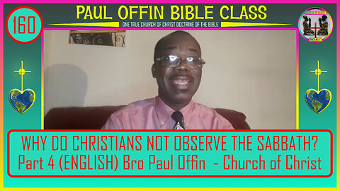 160| WHY DO CHRISTIANS NOT OBSERVE THE SABBATH? Part 4 (ENGLISH) Bro Paul Offin - Church of Christ