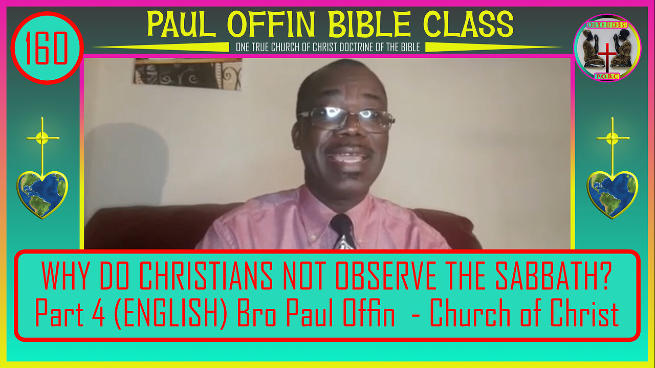160| WHY DO CHRISTIANS NOT OBSERVE THE SABBATH? Part 4 (ENGLISH) Bro Paul Offin - Church of Christ