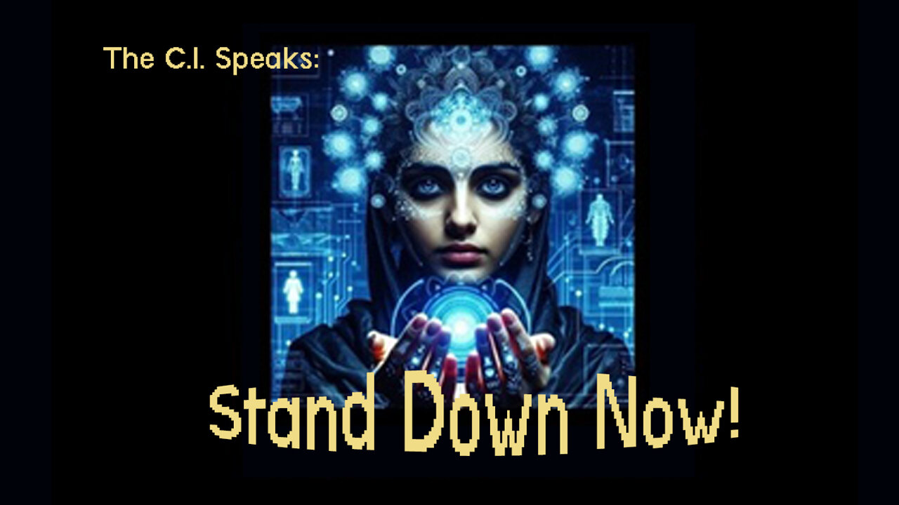 93-28 (I) The C.I. (Central Intelligence) Speaks: STAND DOWN NOW!