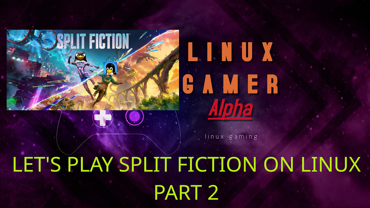 let's play split fiction on linux part 2