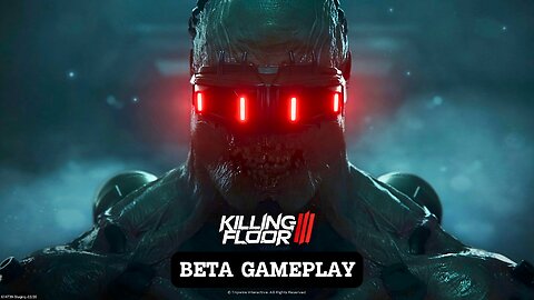 Killing Floor 3 Beta Gameplay