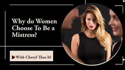 Why Do Some Women Choose To Be A Mistress?