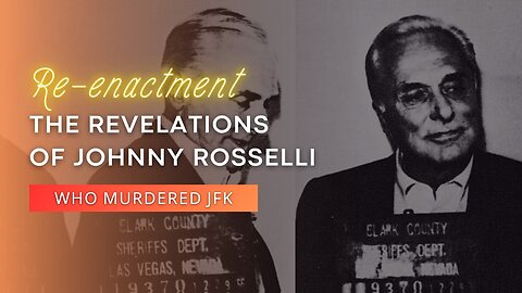 Re-enactment ：The Revelations of Johnny Rosselli -from Jack Anderson's Who Murdered JFK？(1988)